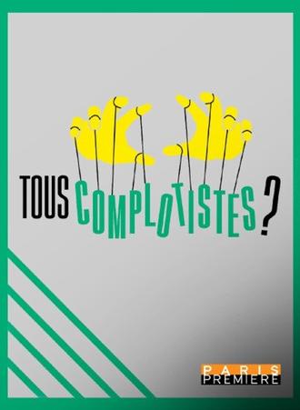 Tous complotistes !? (2025)