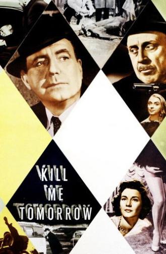 Kill Me Tomorrow (1957)