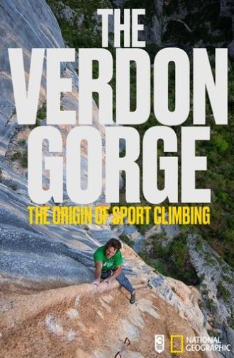 The Verdon Gorge, The Origin Of Sport Climbing (2016)