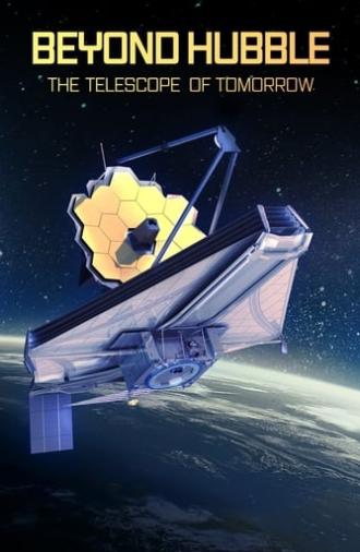 Beyond Hubble: Launching the Telescope of Tomorrow (2021)