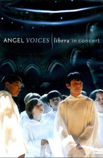 Angel Voices - Libera in Concert (2007)