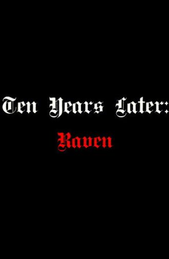 Ten Years Later: Raven (2017)