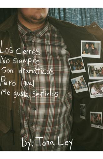 Los cierres no siempre son dramáticos, pero igual me gusta sentirlos (2023)