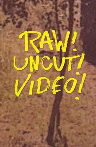 Raw! Uncut! Video! (2021)