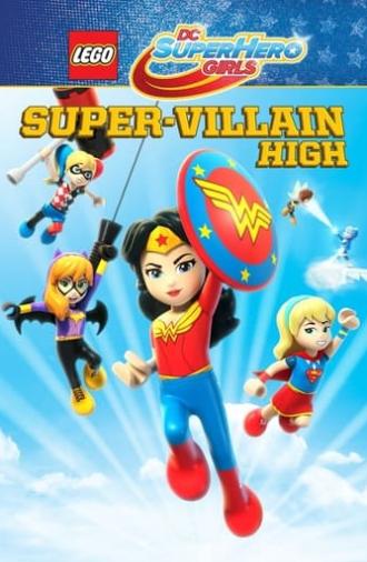 LEGO DC Super Hero Girls: Super-Villain High (2018)