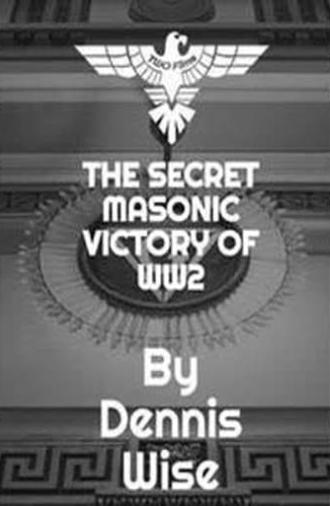 The Secret Masonic Victory of World War II (2022)