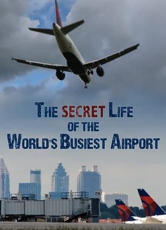 The Secret Life of the World's Busiest Airport (2018)