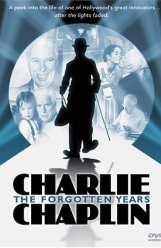 Charlie Chaplin: The Forgotten Years (2003)