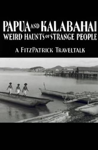 Papua and Kalabahai, Weird Haunts of Strange People (1933)