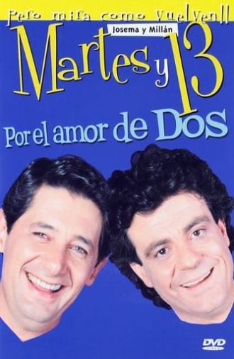 Martes y 13: Por el amor de dos (2003)