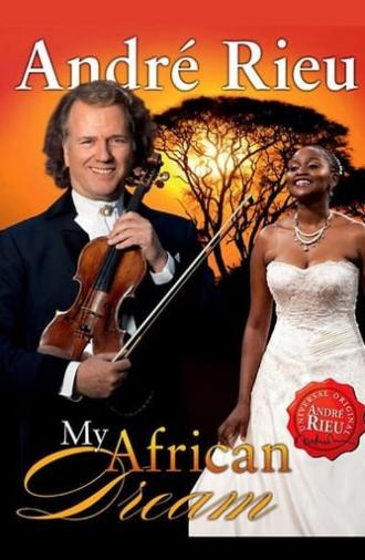 André Rieu - My African Dream (2010)