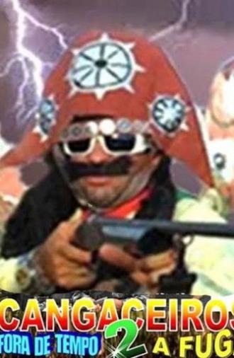 Cangaceiros Fora de Tempo 2 - A Fuga (2013)