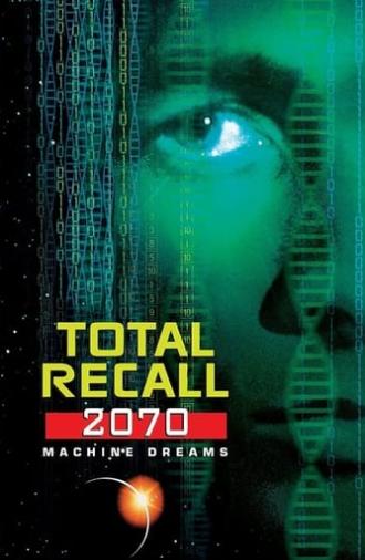 Total Recall 2070: Machine Dreams (1999)