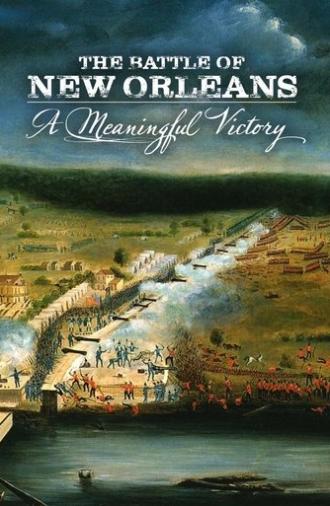 The Battle of New Orleans: A Meaningful Victory (2015)