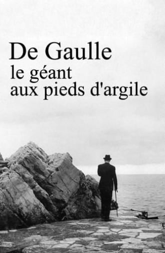 De Gaulle, le géant aux pieds d'argile (2012)