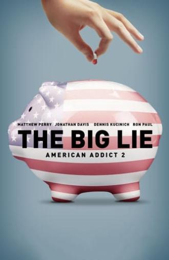 The Big Lie: American Addict 2 (2016)