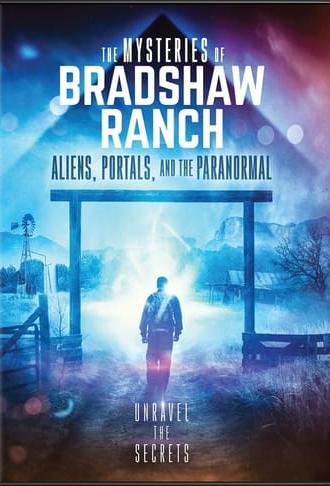 The Mysteries of Bradshaw Ranch: Aliens, Portals, and the Paranormal (2024)