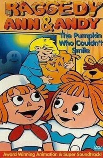 Raggedy Ann and Raggedy Andy in the Pumpkin Who Couldn't Smile (1979)