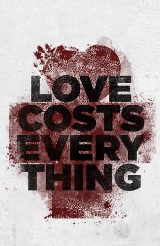 Love Costs Everything (2011)