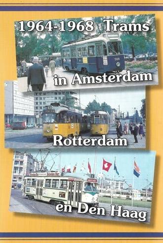 1964-1968 Trams in Amsterdam, Rotterdam en Den Haag (2003)