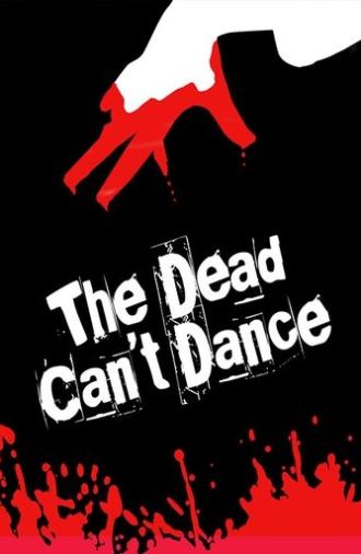 The Dead Can't Dance (2010)