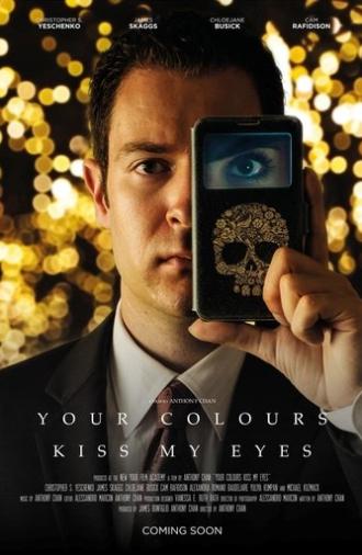 Your Colours Kiss My Eyes (2018)