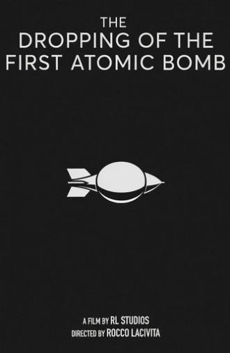 The Dropping of The First Atomic Bomb. An R & L Studios short. (2023)
