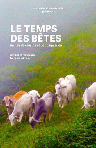 Le Temps des bêtes : un film de cruauté et de compassion (2017)