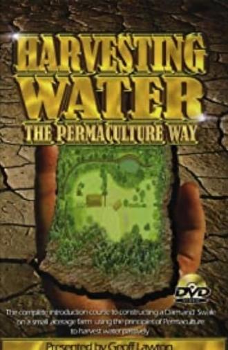 Harvesting Water the Permaculture Way (2007)