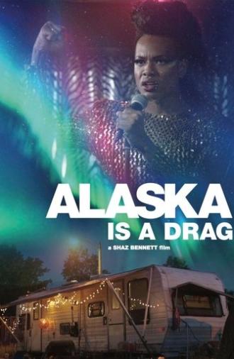 Alaska Is a Drag (2017)