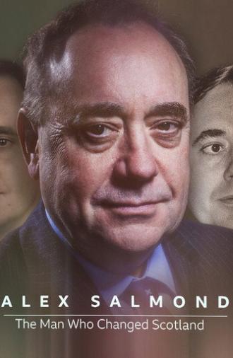 Alex Salmond: The Man Who Changed Scotland (2024)