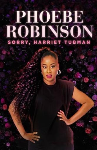 Phoebe Robinson: Sorry, Harriet Tubman (2021)