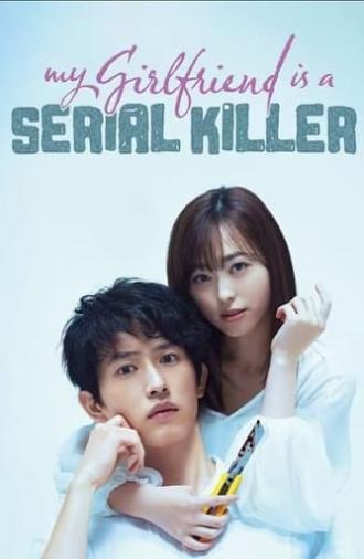 My Girlfriend is a Serial Killer (2019)