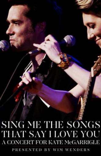 Sing Me the Songs That Say I Love You: A Concert for Kate McGarrigle (2013)