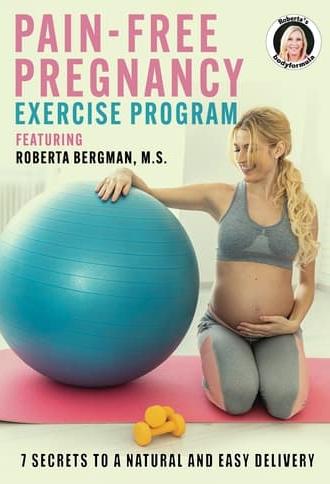 Roberta's Pain-Free Pregnancy: Exercise Program (2021)