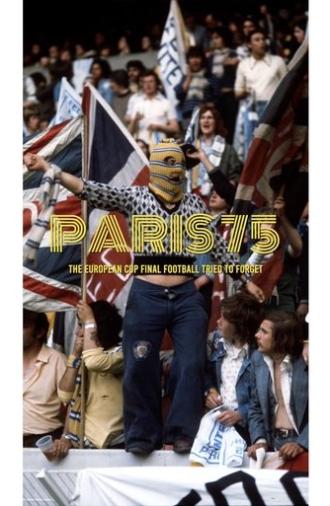 Paris 75: The European Cup Final Football Tried to Forget (2025)