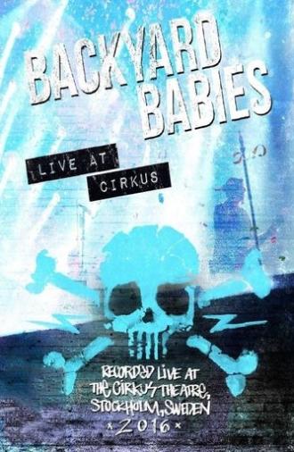 Backyard Babies - Live at Cirkus (2016)