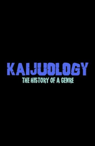 KAIJUOLOGY: THE HISTORY OF A GENRE (2024)