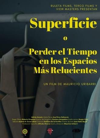 Superficie o Perder el Tiempo en los Espacios Más Relucientes (2023)