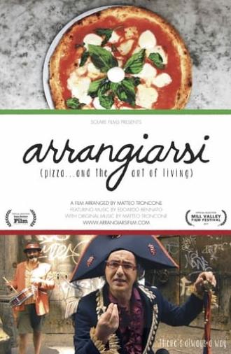 Arrangiarsi: Pizza... and the Art of Living (2017)