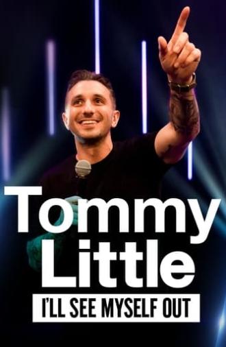 Tommy Little: I'll See Myself Out (2021)