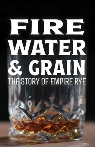 Fire, Water & Grain: The Story of Empire Rye (2023)