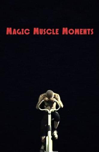 Magic Muscle Moments (2020)