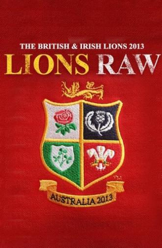 The British & Irish Lions 2013: Lions Raw (2013)