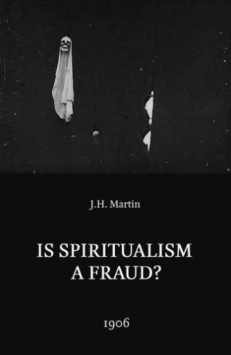 Is Spiritualism a Fraud? – The Medium Exposed (1906)