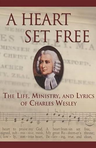 A Heart Set Free: Charles Wesley (2008)