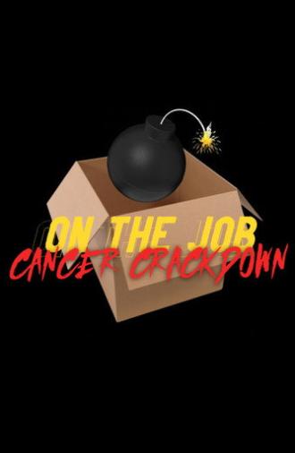 On The Job: Cancer Crackdown (2024)