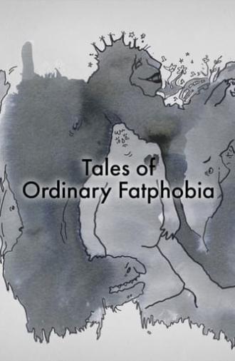 Tales of Ordinary Fatphobia (2020)