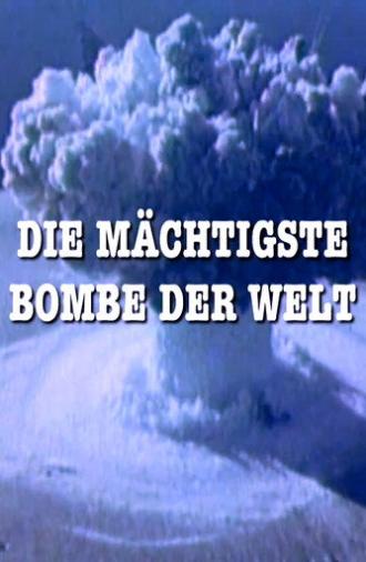 Die Mächtigste Bombe der Welt (2011)