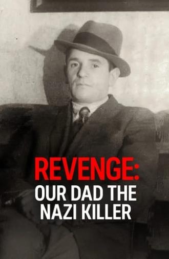 Revenge: Our Dad the Nazi Killer (2023)